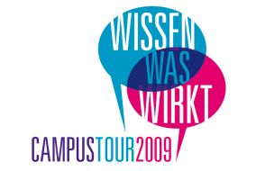 Wissen was wirkt - Campustour 2009